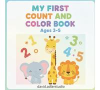My First Count and Color Book: Count & Color 1-10. Animals Edition