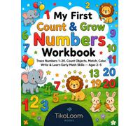 My First Count & Grow Numbers Workbook: Trace Numbers 1-20, Count Objects, Match, Color, Write & Learn Early Math Skills - Ages 2-5