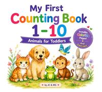 My First Counting Book 1-10: Animals for Toddlers | Learn Numbers, Counting, Coloring and Simple Exercises for Ages 2-5