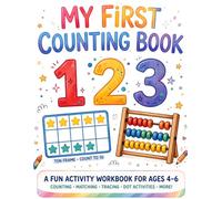 My First Counting Book Ages 4-6: Fun Math Activity Workbook - Counting, Number Tracing, Addition, Subtraction, Skip Counting, Ten Frames, Number Lines, Math Games & More!