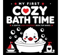 My First Cozy Bath Time: A Gentle High Contrast Book for Babies