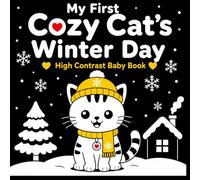 My First Cozy Cat’s Winter Day: High Contrast Baby Book