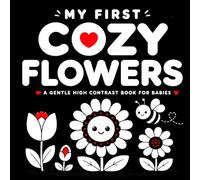 My First Cozy Flowers: A Gentle High Contrast Book for Babies