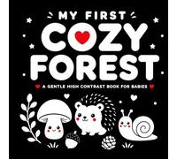 My First Cozy Forest: A Gentle High Contrast Book for Babies