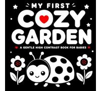 My First Cozy Garden: A Gentle High Contrast Book for Babies