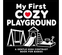 My First Cozy Playground: A Gentle High Contrast Book for Babies