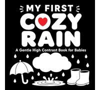 My First Cozy Rain: A Gentle High Contrast Book for Babies (High Contrast Baby Books)