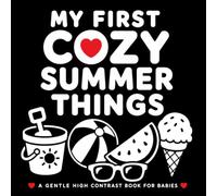My First Cozy Summer Things: A Gentle High Contrast Book for Babies