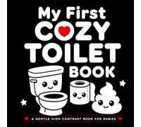 My First Cozy Toilet Book: A Gentle High Contrast Book for Babies (High Contrast Baby Books)