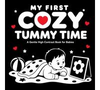 My First Cozy Tummy Time: A Gentle High Contrast Book for Babies (High Contrast Baby Books)