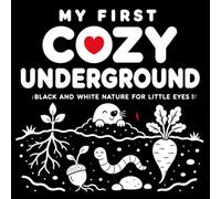 My First Cozy Underground: Black and White Nature for Little Eyes (High Contrast Baby Books)