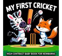 My first Cricket Baby Book: High Contrast for Newborns 0-12 Months, Black and White Sport Images about Cricket Designed to Stimulate Vision from Birth (High Contrast Baby Sports Books)