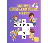 MY First Crossword Puzzle For Kids: Fun and Easy Crossword for Kids Ages 6,7,8 - A Gentle Start to Learning English Words