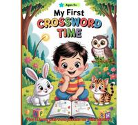 My First Crossword Time: Play & learn with word puzzles for little learners ages 4+