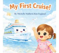 My First Cruise!: By Michelle Malliet & Kim England