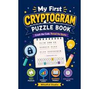 My First Cryptogram Puzzle Book: 101 Inspirational Quote Puzzles for Kids and Beginners - 3 Difficulty Levels with Graduated Hints, Decoder Key and Did You Know Facts for Ages 8 and Up