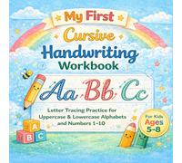 My First Cursive Handwriting Workbook: Letter Tracing Practice for Uppercase & Lowercase Alphabets and Numbers 1-10 | For Kids Ages 5-8 & Beginners