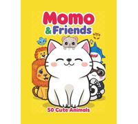 My First Cute 50 Animals Coloring Book with Momo & Friends: Bold and Easy Coloring Pages for Toddlers and Preschoolers, 50 Adorable Animal Designs with Single-Sided Pages to Prevent Bleed-Through