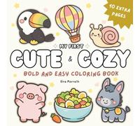 My first Cute and Cozy: Coloring Book for Adults and Kids, with Simple and Big Designs (Bold & Easy Coloring)