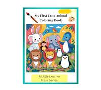 My First Cute Animal Coloring Book: Big, Easy & Fun Animal Pages for Kids Ages 4-9: Lions, Elephants, Rabbits, and More! (Vibrant Ventures: Animals, Veggies & Fruits etc)