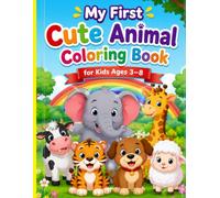 My First Cute Animal Coloring Book for Kids Ages 3-8