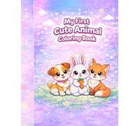 My First Cute Animal Coloring Book: For Toddlers Ages 2-4 | Big Simple & Adorable Animals