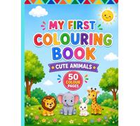 My First Cute Animals Coloring Book for Kids Ages 4-6: 50 Big & Easy Animal Pages | Fun Farm, Jungle, Ocean & Pets | Simple Bold Designs for Toddlers & Preschoolers