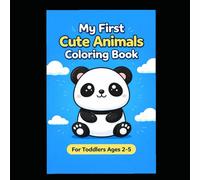 My First Cute Animals Coloring Book: For Toddlers Ages 2-5