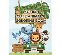 My First Cute Animals Coloring Book: Fun & Easy Coloring Book for Kids Ages 3-6
