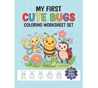 My First Cute Bugs Coloring Worksheet Set: Adorable Insects, Crawlers, and Garden Animals Coloring Pages for Toddlers, Preschoolers, and Kindergarteners