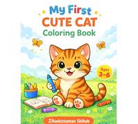 My First Cute Cat Coloring Book: Adorable Cat Coloring Pages for Kids Ages 3-6 | Easy, Fun, and Creative Activities for Early Learning