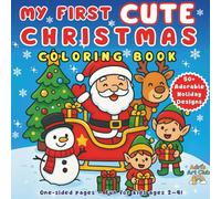 My First Cute Christmas Coloring Book: Fun and Easy Holiday Coloring Pages for Toddlers Ages 2-4