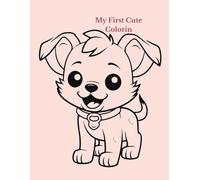 My First Cute Colorin: 48 Easy and Fun Coloring Pages