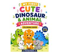 My First Cute Dinosaur & Animal Adventure Coloring Book: Fun and Easy Coloring Pages for Kids Ages 3-6 with Cute Dinosaurs and Friendly Animal Friends