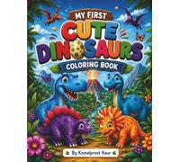 My First Cute Dinosaurs Coloring Book: 30 Roarsome Dinosaurs