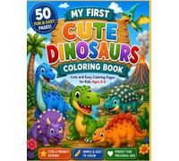 My First Cute Dinosaurs Coloring Book: 50 Fun and Easy Coloring Pages for Kids Ages 4-8