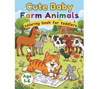 My First Cute Farm Animals Coloring Book: Big, Easy, and Simple Coloring Pages for Toddlers and Kids Ages 1-6