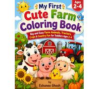 My First Cute Farm Coloring Book: Big and Easy Farm Animals, Tractors, Crops & Country Fun for Toddlers Ages 2-4
