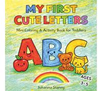 My First Cute Letters Mini Coloring & Activity Book for Kids Ages 3-5: Fun Alphabet Coloring and Letter Tracing Practice with Cute Kawaii Illustrations for Early Learning (Mini Cute Coloring Series)