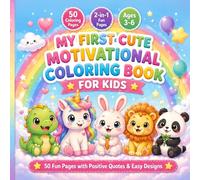 My First Cute Motivational Coloring Book for Kids Ages 3-6 50 Fun Coloring Pages with 100 Images, Positive Quotes, Easy Designs & Big Bold: Easy Pages ... Fun Images, Positive Quotes & Simple Designs