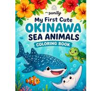 My First Cute Okinawa Sea Animals Coloring Book: For Toddlers Ages 2-4 (My First Cute Animal Coloring Books)