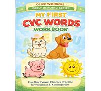 My First CVC Words Workbook: Fun Short Vowel Phonics Practice for Preschool & Kindergarten (Olive Wonders Early Reading Series)