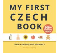 My First Czech Book: Bilingual Czech-English first words book for children with phonetics
