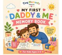 My First Daddy & Me Memory Book: A Fun Fill-In Keepsake and Colouring Book for Girls Ages 2-5 | Special Father’s Day Gift for Dad (My First Memory Books)