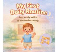 My First Daily Routine: A Fun and Gentle First Routine Book for Toddlers - Learn Daily Habits Through Play