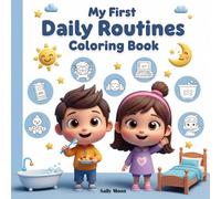 My First Daily Routines Coloring Book: Big and Simple Daily Habits for Toddlers and Preschoolers Ages 2-4