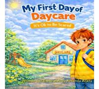 My First Day At Daycare: It’s Okay to Feel Scared