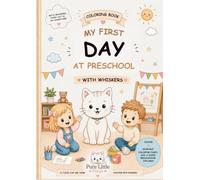 My First Day at Preschool with Whiskers: A Cute Coloring Book for Toddlers Ages 3-6