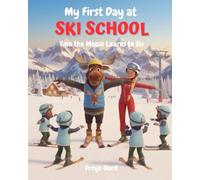 My First Day at Ski School: Finn the Moose Learns to Ski