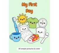 My First Day: Bold & Easy Coloring Book for Toddlers Ages 1-4 - 30 Simple Big Pictures to Color